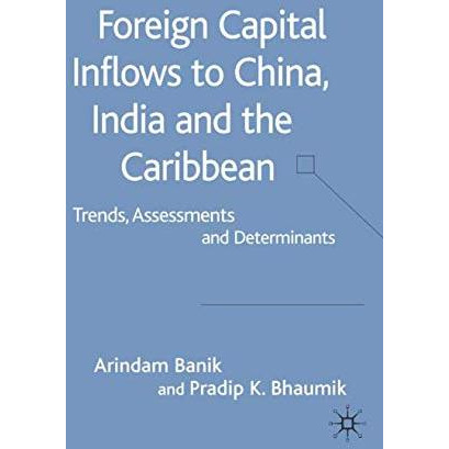 Foreign Capital Inflows to China, India and the Caribbean: Trends, Assessments a [Hardcover]