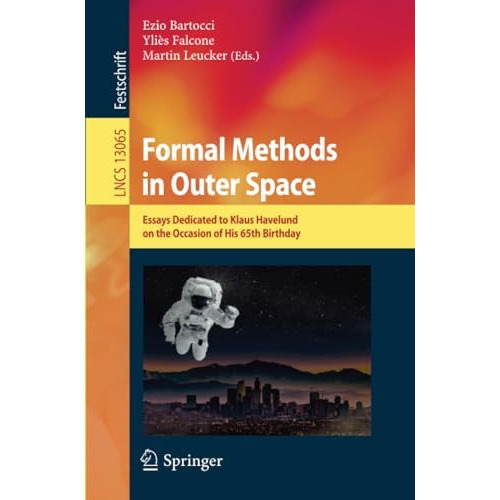 Formal Methods in Outer Space: Essays Dedicated to Klaus Havelund on the Occasio [Paperback]