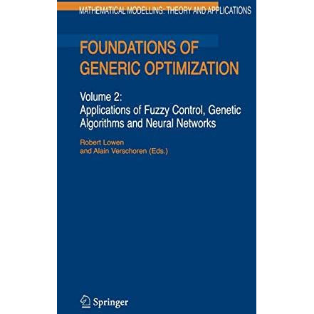 Foundations of Generic Optimization: Volume 2: Applications of Fuzzy Control, Ge [Hardcover]