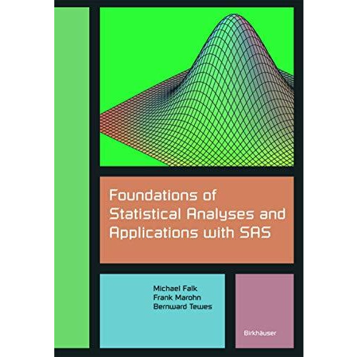 Foundations of Statistical Analyses and Applications with SAS [Paperback]