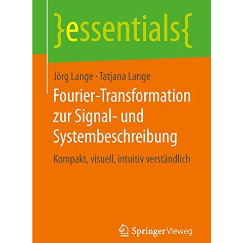 Fourier-Transformation zur Signal- und Systembeschreibung: Kompakt, visuell, int [Paperback]