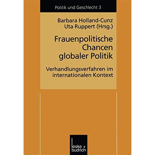 Frauenpolitische Chancen globaler Politik: Verhandlungserfahrungen im internatio [Paperback]