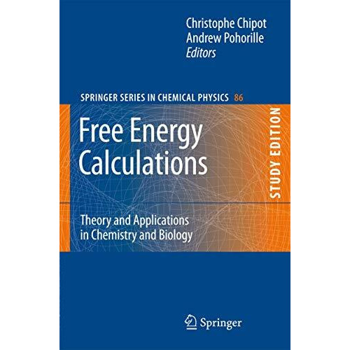 Free Energy Calculations: Theory and Applications in Chemistry and Biology [Paperback]