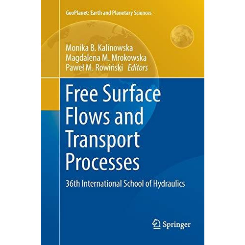 Free Surface Flows and Transport Processes: 36th International School of Hydraul [Paperback]