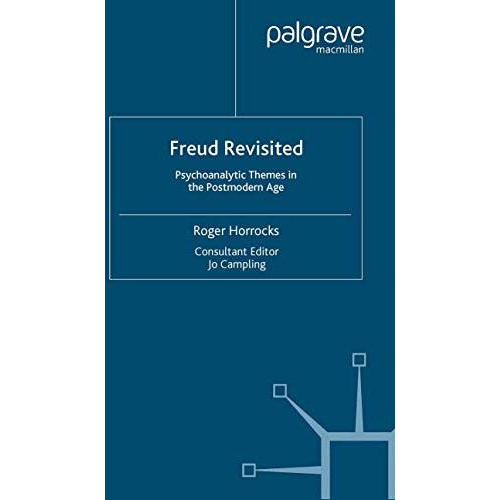 Freud Revisited: Psychoanalytic Themes in the Postmodern Age [Paperback]