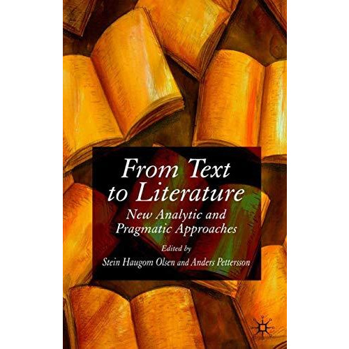 From Text to Literature: New Analytic and Pragmatic Approaches [Hardcover]