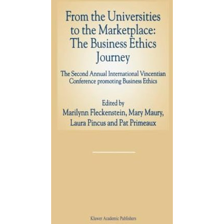 From the Universities to the Marketplace: The Business Ethics Journey: The Secon [Paperback]