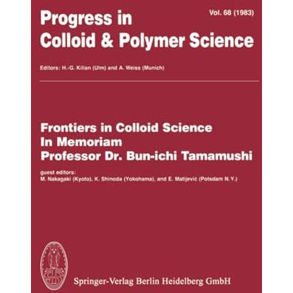 Frontiers in Colloid Science In Memoriam Professor Dr. Bun-ichi Tamamushi [Paperback]