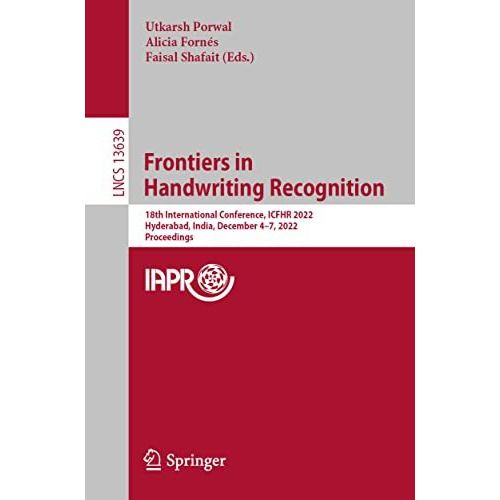 Frontiers in Handwriting Recognition: 18th International Conference, ICFHR 2022, [Paperback]