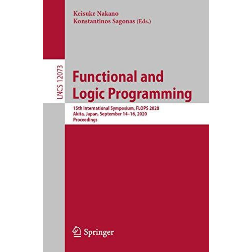 Functional and Logic Programming: 15th International Symposium, FLOPS 2020, Akit [Paperback]