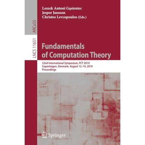 Fundamentals of Computation Theory: 22nd International Symposium, FCT 2019, Cope [Paperback]