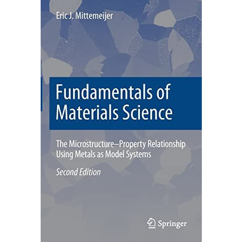 Fundamentals of Materials Science: The MicrostructureProperty Relationship Usin [Paperback]