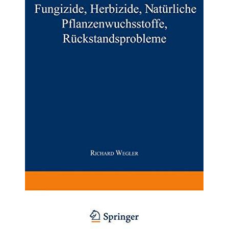 Fungizide ? Herbizide ? Nat?rliche Pflanzenwuchsstoffe R?ckstandsprobleme [Paperback]