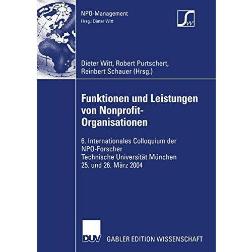 Funktionen und Leistungen von Nonprofit-Organisationen: 6. Internationales Collo [Paperback]