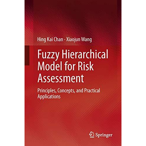 Fuzzy Hierarchical Model for Risk Assessment: Principles, Concepts, and Practica [Hardcover]