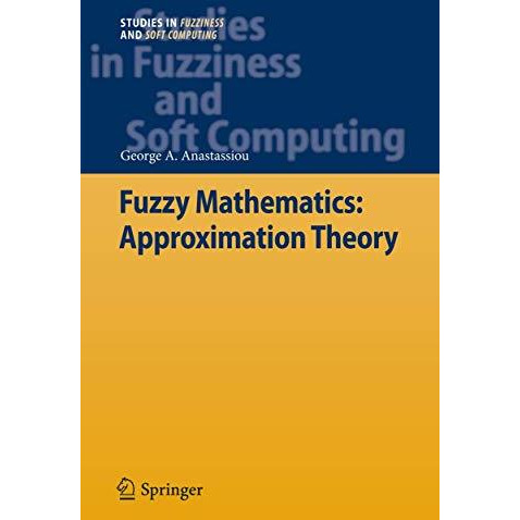 Fuzzy Mathematics: Approximation Theory [Hardcover]