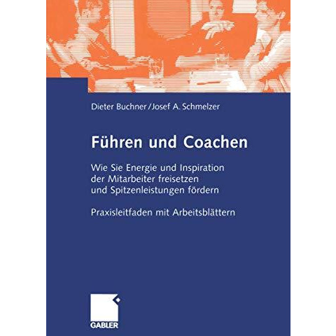 F?hren und Coachen: Wie Sie Energie und Inspiration der Mitarbeiter freisetzen u [Paperback]