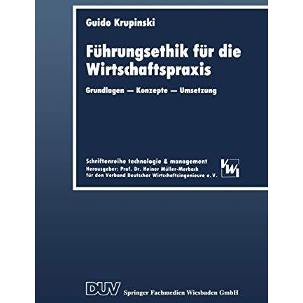 F?hrungsethik f?r die Wirtschaftspraxis: Grundlagen  Konzepte  Umsetzung [Paperback]