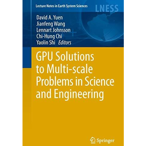 GPU Solutions to Multi-scale Problems in Science and Engineering [Hardcover]