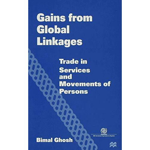 Gains from Global Linkages: Trade in Services and Movements of Persons [Hardcover]