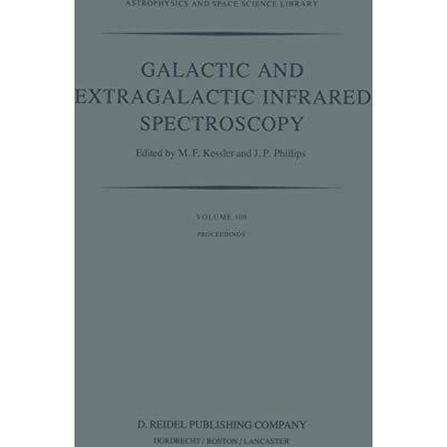 Galactic and Extragalactic Infrared Spectroscopy: Proceedings of the XVIth ESLAB [Hardcover]