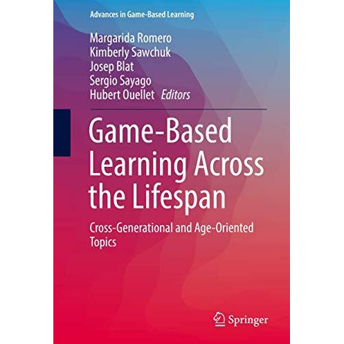 Game-Based Learning Across the Lifespan: Cross-Generational and Age-Oriented Top [Hardcover]