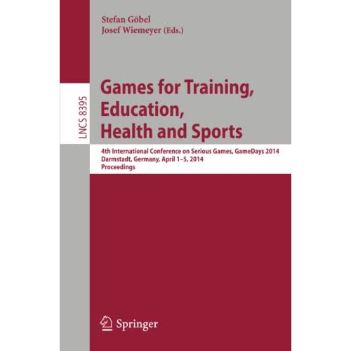 Games for Training, Education, Health and Sports: 4th International Conference o [Paperback]