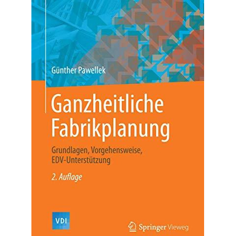 Ganzheitliche Fabrikplanung: Grundlagen, Vorgehensweise, EDV-Unterst?tzung [Hardcover]