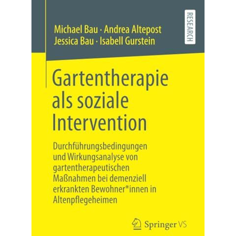 Gartentherapie als soziale Intervention: Durchf?hrungsbedingungen und Wirkungsan [Paperback]