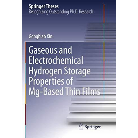 Gaseous and Electrochemical Hydrogen Storage Properties of Mg-Based Thin Films [Paperback]