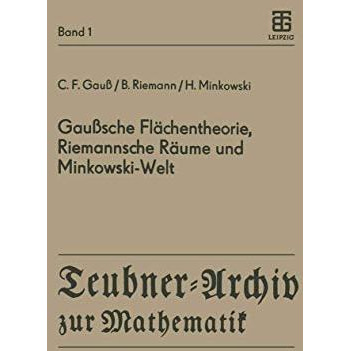 Gau?sche Fl?chentheorie, Riemannsche R?ume und Minkowski-Welt [Paperback]