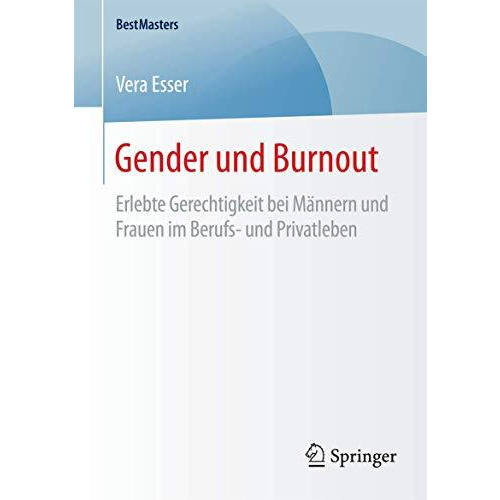 Gender und Burnout: Erlebte Gerechtigkeit bei M?nnern und Frauen im Berufs- und  [Paperback]