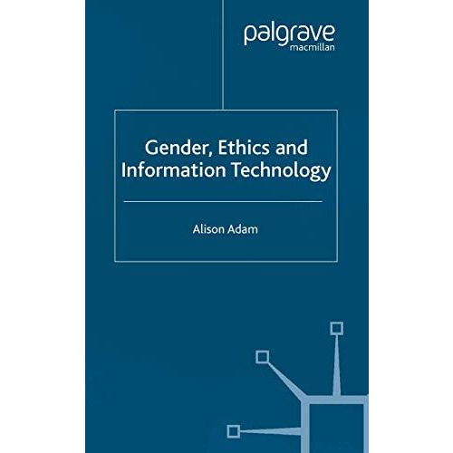 Gender, Ethics and Information Technology [Paperback]