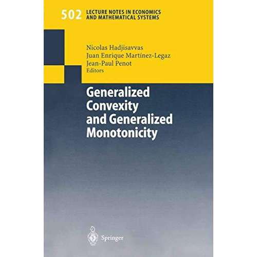 Generalized Convexity and Generalized Monotonicity: Proceedings of the 6th Inter [Paperback]