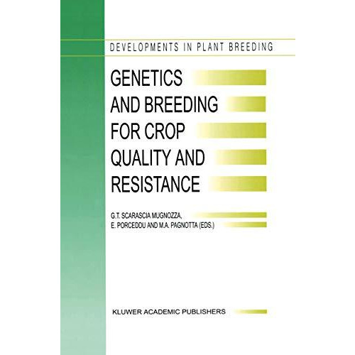 Genetics and Breeding for Crop Quality and Resistance: Proceedings of the XV EUC [Paperback]