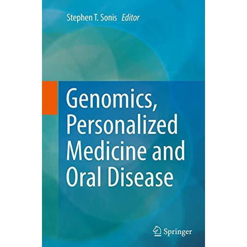 Genomics, Personalized Medicine and Oral Disease [Paperback]