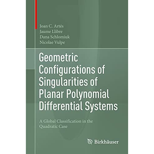 Geometric Configurations of Singularities of Planar Polynomial Differential Syst [Hardcover]