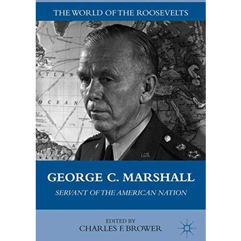 George C. Marshall: Servant of the American Nation [Hardcover]