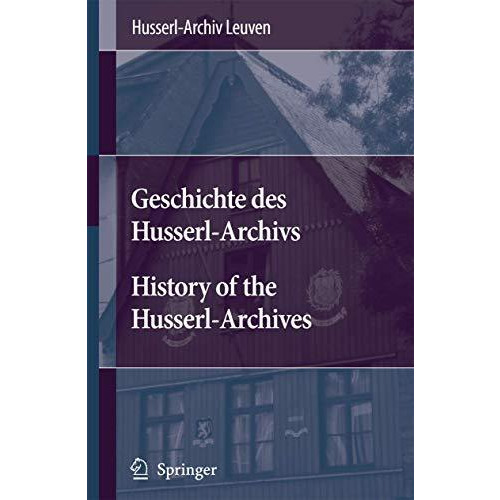 Geschichte des Husserl-Archivs History of the Husserl-Archives [Paperback]