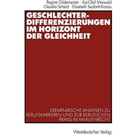 Geschlechterdifferenzierungen im Horizont der Gleichheit: Exemplarische Analysen [Paperback]