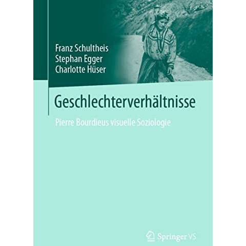 Geschlechterverh?ltnisse: Pierre Bourdieus visuelle Soziologie [Paperback]