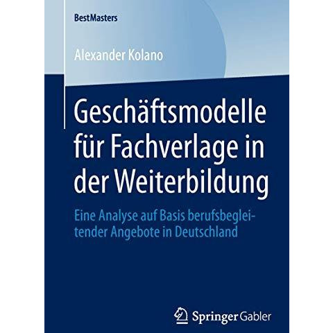 Gesch?ftsmodelle f?r Fachverlage in der Weiterbildung: Eine Analyse auf Basis be [Paperback]