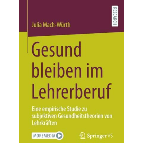 Gesund bleiben im Lehrerberuf: Eine empirische Studie zu subjektiven Gesundheits [Paperback]