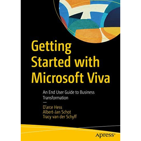 Getting Started with Microsoft Viva: An End User Guide to Business Transformatio [Paperback]