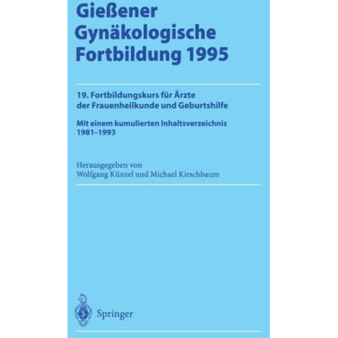 Gie?ener Gyn?kologische Fortbildung 1995: 19. Fortbildungskurs f?r ?rzte der Fra [Paperback]