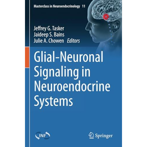 Glial-Neuronal Signaling in Neuroendocrine Systems [Paperback]