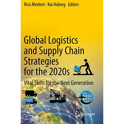 Global Logistics and Supply Chain Strategies for the 2020s: Vital Skills for the [Hardcover]