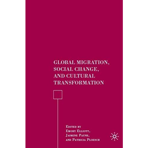 Global Migration, Social Change, and Cultural Transformation [Hardcover]