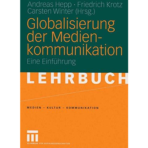 Globalisierung der Medienkommunikation: Eine Einf?hrung [Paperback]