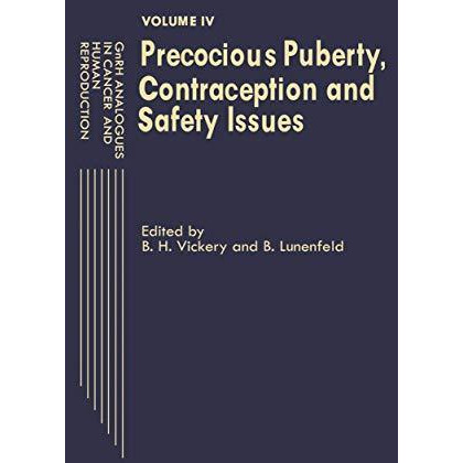 GnRH Analogues in Cancer and Human Reproduction: Volume IV Precocious Puberty, C [Paperback]